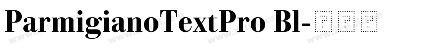 ParmigianoTextPro Bl字体转换